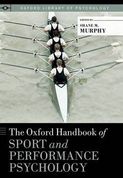 The Oxford Handbook of Sport and Performance Psychology