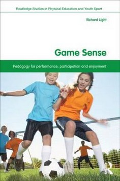 Game Sense: Pedagogy for Performance, Participation and Enjoyment