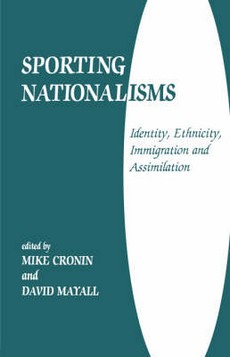 Sporting Nationalisms: Identity, Ethnicity, Immigration, and Assimilation