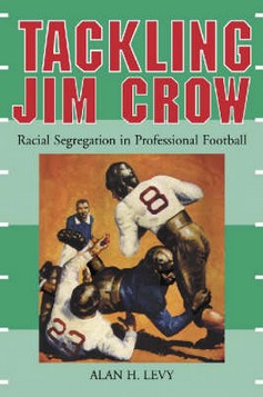 Tackling Jim Crow: Racial Segregation in Professional Football