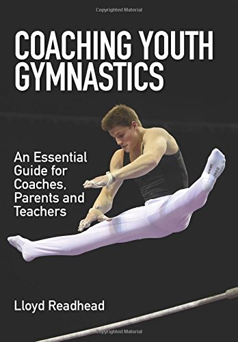 Coaching Youth Gymnastics: An Essential Guide for Coaches, Parents and Teachers