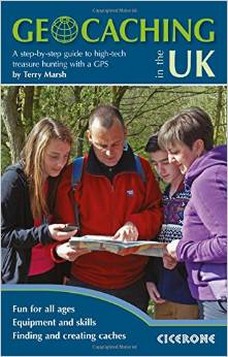 Geocaching in the UK: A Step by Step Guide to High-Tech Treasure Hunting with a GPS