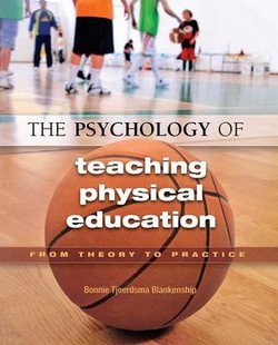 The Psychology of Teaching Physical Education: From Theory to Practice