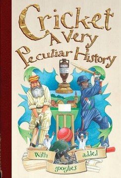 Cricket: A Very Peculiar History