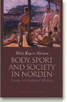 Body, Sport and Society in Norden: Essays in Cultural History