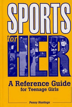 Sports for Her: A Reference Guide for Teenage Girls