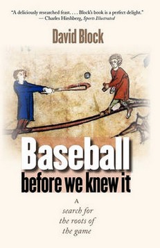 Baseball Before We Knew it: A Search for the Roots of the Game