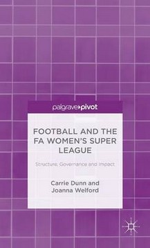 Football and the FA Women's Super League: Structure, Governance and Impact