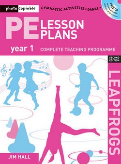 PE Lesson Plans Year 1: Photocopiable Gymnastic Activities, Dance and Games Teaching Programmes