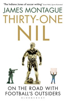 Thirty-One Nil: On the Road with Football's Outsiders