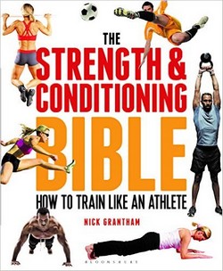 The Strength and Conditioning Bible: How to Train Like an Athlete