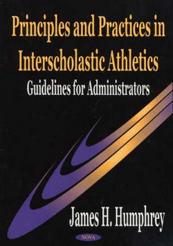 Principles and Practices in Interscholastic Athletics: Guidelines for Administrators