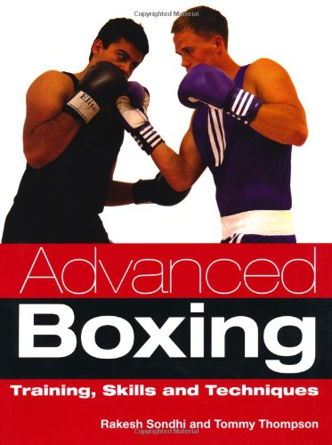 Advanced Boxing: Training, Skills and Techniques